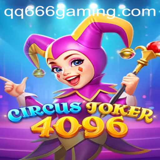 The Exciting World of CircusJoker4096: A Thrilling Game Experience with qq666